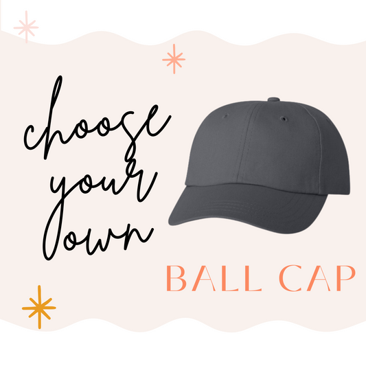 Choose Your Own Ball Cap