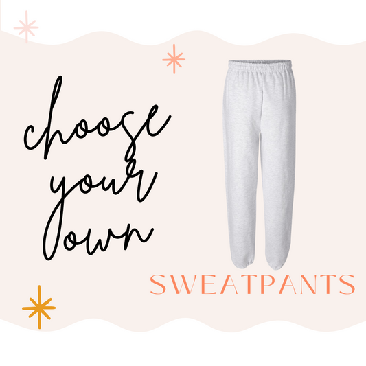 Choose Your Own Sweatpants