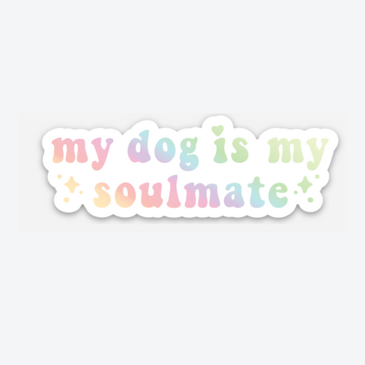 My Dog Is My Soulmate Sticker
