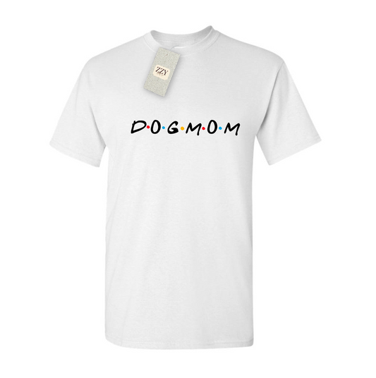 Friends Dog Mom T-Shirt